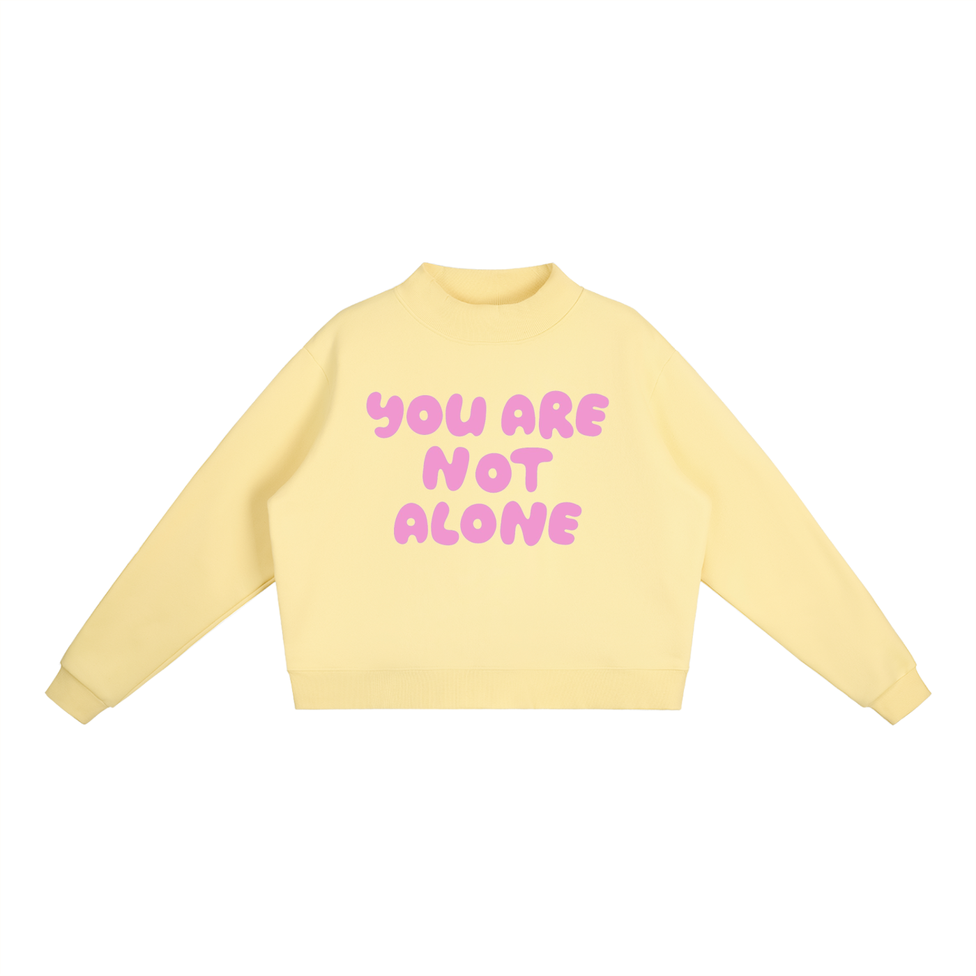 You Are Not Alone Crewneck