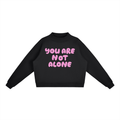 You Are Not Alone Crewneck