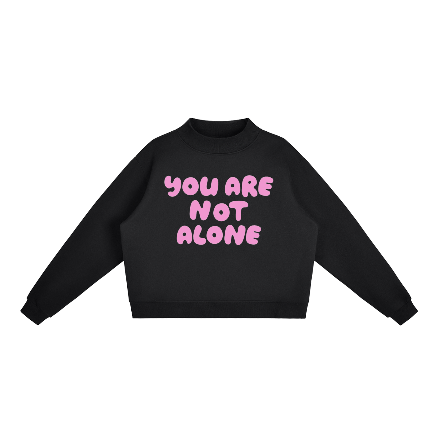 You Are Not Alone Crewneck