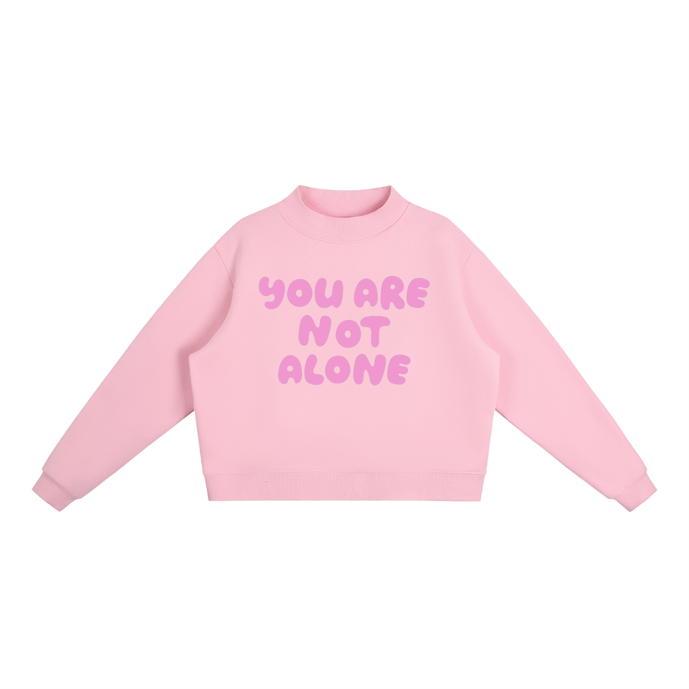 You Are Not Alone Crewneck