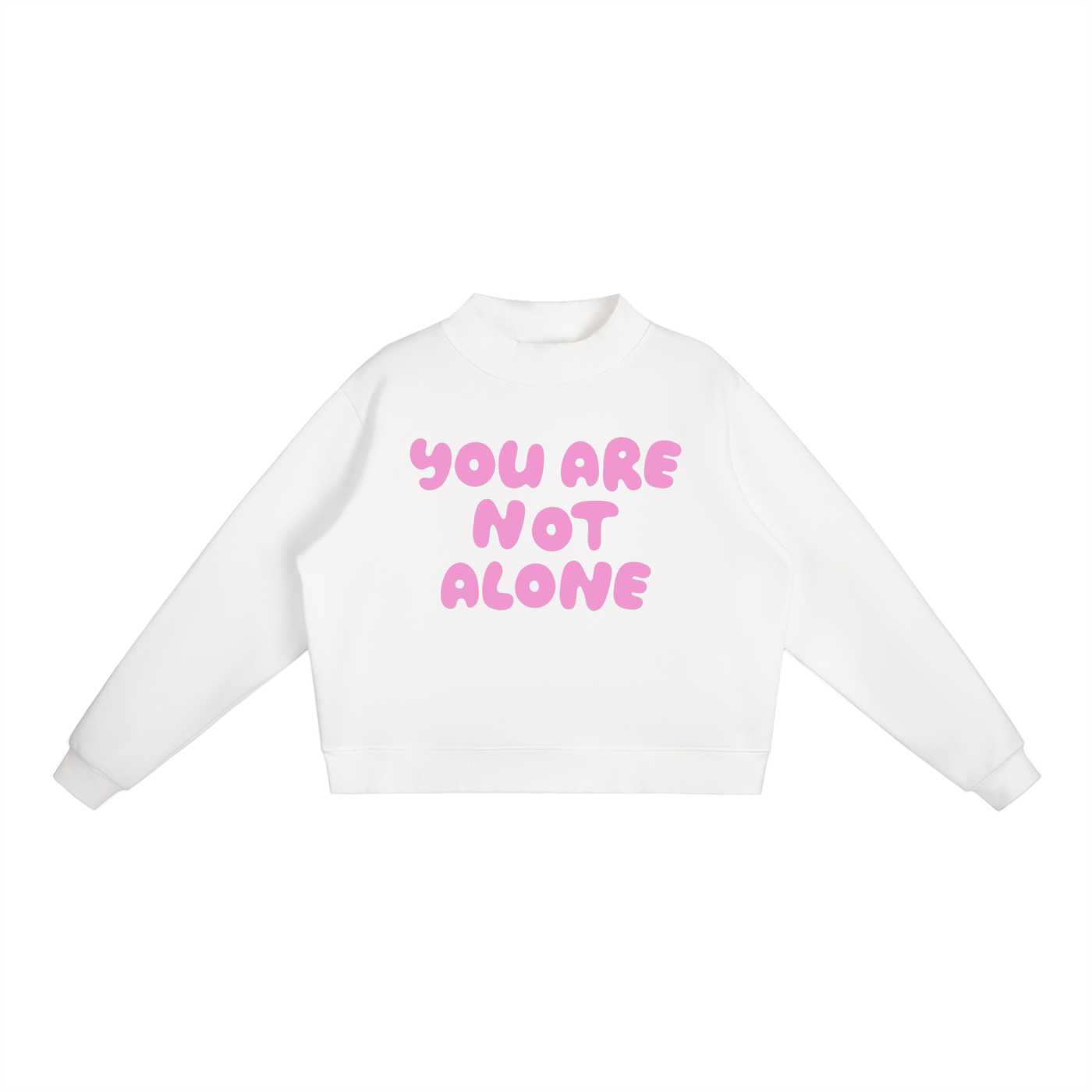 You Are Not Alone Crewneck