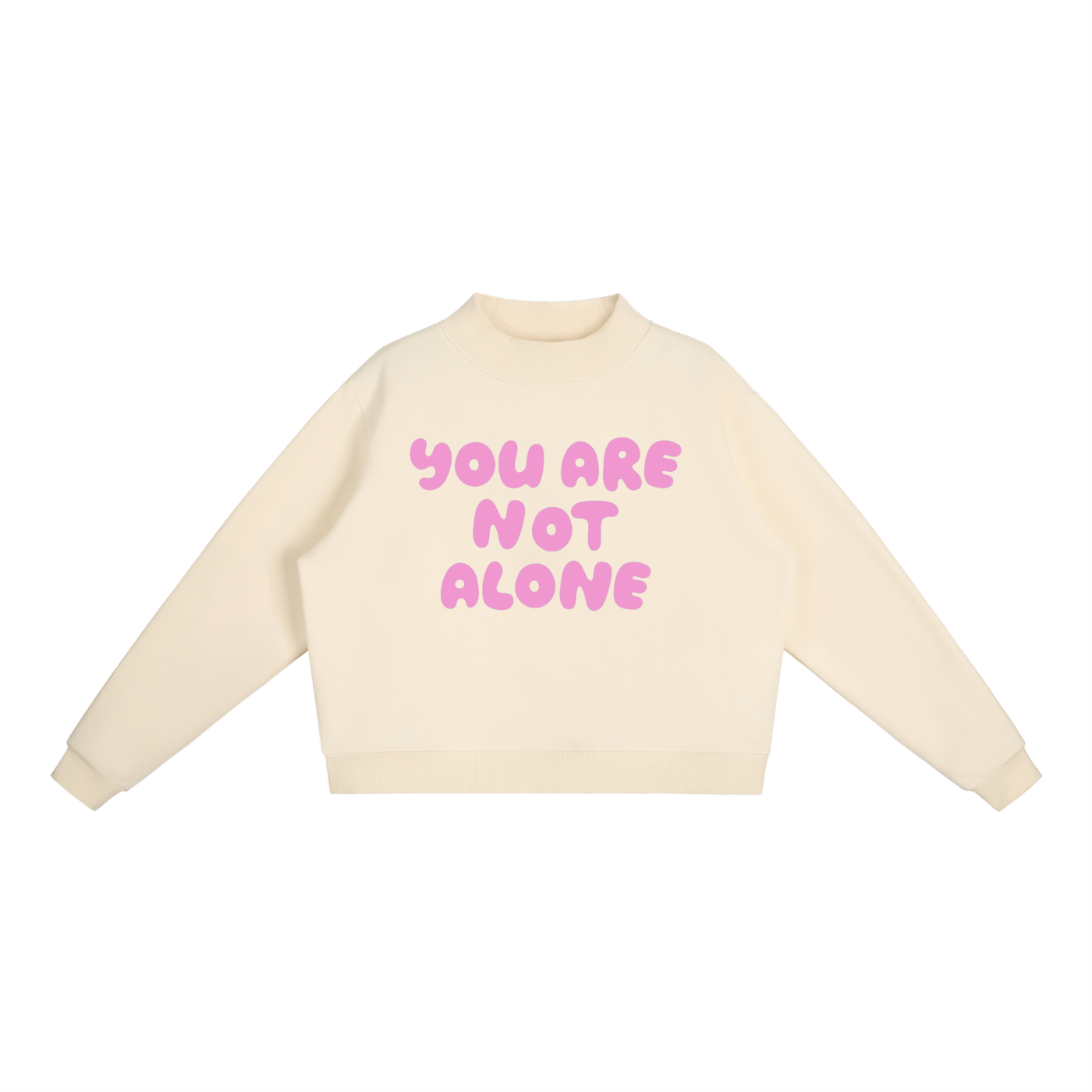 You Are Not Alone Crewneck